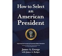 How To Select An American President