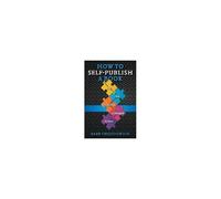How To Self-Publish A Book: For The Technology Challenged Autho