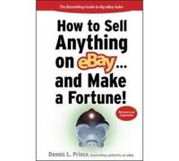 How to Sell Anything on Ebay ... and Make a Fortune! Dennis L. Prince (Auteur)