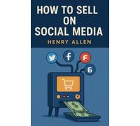How to Sell on Social Media