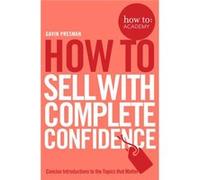 How to Sell With Complete Confidence