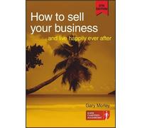 How to Sell Your Business: and Live Happily Ever After