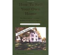 How To Sell Your Own Home: The Homeowners Guide to Selling Property by Owner rd Revision / by William F. Supple Jr. (2003-06-03)