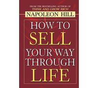 How to Sell Your Way Through Life