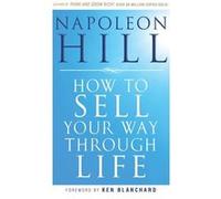 How To Sell Your Way Through Life by Napoleon Hill Paperback Book Napoleon Hill (Auteur)