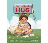 How to Send a Hug by Hayley Rocco Hayley Rocco (Auteur)