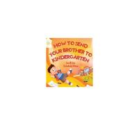 How To Send Your Brother To Kindergarten