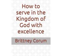 How to serve in the Kingdom of God with excellence