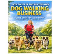 How to Set Up and Run Your Own Dog Walking Business