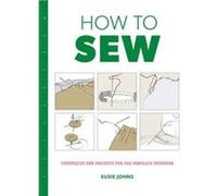 How to Sew by S Johns Susie Johns, (Auteur)