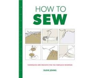 How to Sew by S Johns Susie Johns, (Auteur)
