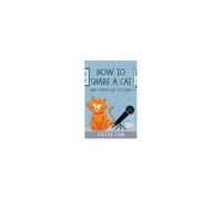 How To Share A Cat And Other Life Lessons