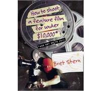 How To Shoot A Feature Film For Under $10,000