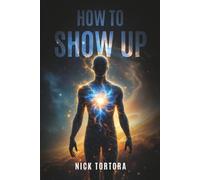 How to Show Up