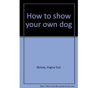 how to show your own dog