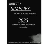 How to: SIMPLIFY your SOCIAL MEDIA 2025 CONTENT PLANNER/WORKBOOK for any niche: make posting super easy with clarity + intention!