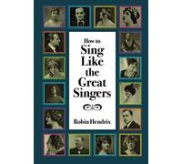How To Sing Like The Great Singers