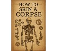 How to Skin a Corpse