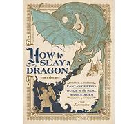 How To Slay A Dragon