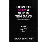 How to Slay a Guy in Ten Days - Sara Whitney - Auto-Édition - ebook (ePub) - Livre
