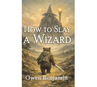 How to Slay a Wizard