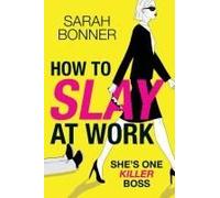 How To Slay At Work