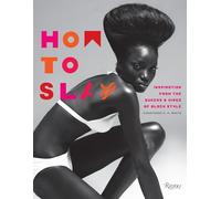 How to Slay: Inspiration from the Queens and Kings of Black Style