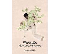 How To Slay Your Inner Dragons