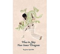 How To Slay Your Inner Dragons