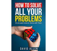 How to Solve All Your Problems: Or at Least Come to Terms with Them