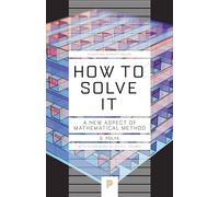 Comment résoudre – Un nouvel aspect de la méthode mathématique