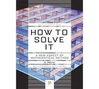 How to Solve it - A New Aspect of Mathematical Method.