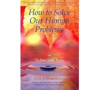 How to Solve Our Human Problems: The Four Noble Truths by Geshe, Kelsang Gyatso (2004) Paperback