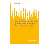 How to Solve Real-world Optimization Problems: From Theory to Practice