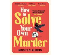 How to solve your own murder - Kristen Perrin - Quercus - broché - Roman