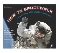 How to Spacewalk by Michael J. Rosen Michael J. Rosen (Auteur)