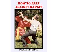How to Spar Against Karate: with Master Robert Lyons
