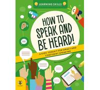 How to Speak and Be Heard: A Kids' Toolkit for Oracy and Confident Speaking
