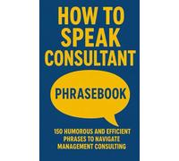 How To Speak Consultant