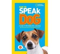 How To Speak Dog by National Geographic Kids Paperback Book National Geographic Kids (Auteur)
