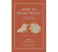 How to Speak Freely An Ancient Guide to Free Speech and Dissent - Plato - Princeton University Press - ebook (ePub) - Livre