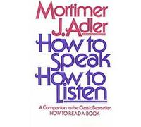 How to Speak, How to Listen Mortimer Jerome Adler (Auteur)
