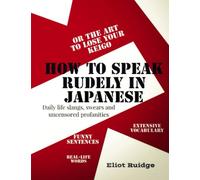 How to speak rudely in Japanese or the art to lose your keigo