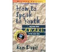 How to Speak to Youth...and Keep Them Awake at the Same Time Ken Davis (Auteur)