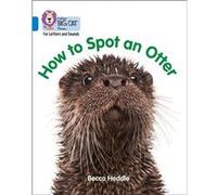 How to Spot an Otter by Becca Heddle Collins Big Cat, (Auteur)