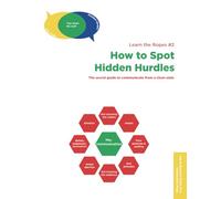 How to Spot Hidden Hurdles: The secret guide to communicate from a clean slate