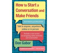 How To Start A Conversation And Make Friends: Revised And Updated