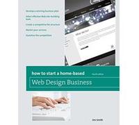 How to Start a Home-based Web Design Business, Home-Based Business Series Jim Smith (Auteur)