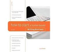 How to Start a Home-Based Writing Business, Home-Based Business Series Lucy Parker (Auteur)