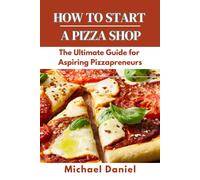 How To Start A Pizza Shop: The Ultimate Guide For Aspiring Pizzapreneurs